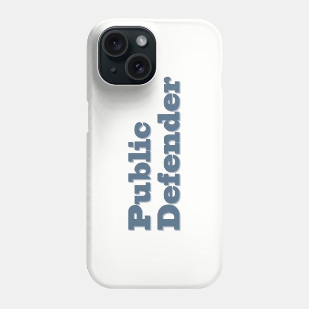 Public Defender Phone Case by ericamhf86