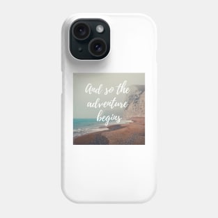 And so the adventure begins Phone Case