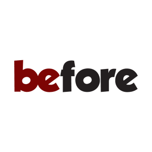 be before do T-Shirt