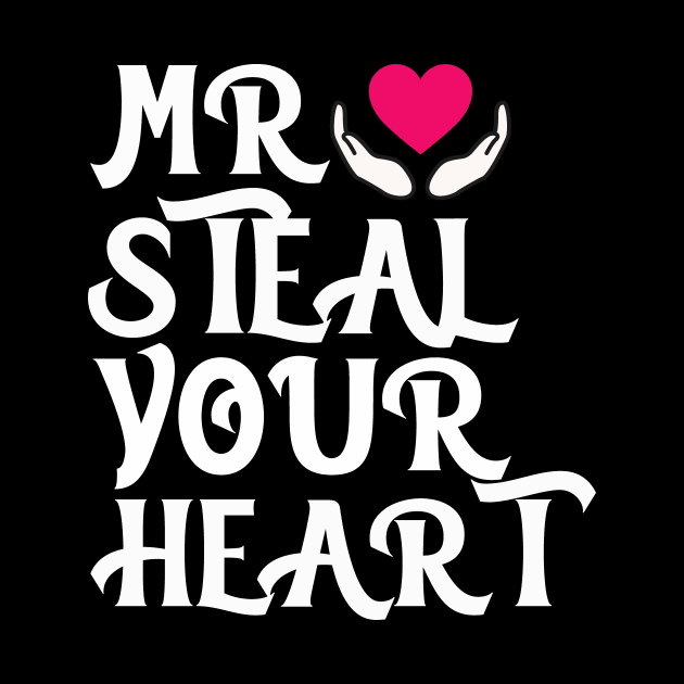 Mr. Steal Your Heart Funny Valentine day Gift by FERRAMZ