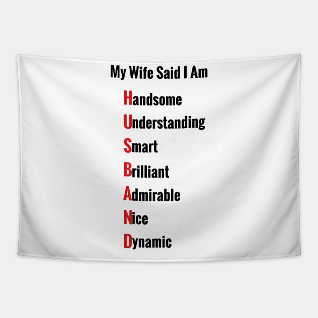 My Wife Said I Am:  Terrific Thoughtful Tees & Gifts for Husbands Tapestry by S.O.N. - Special Optimistic Notes 