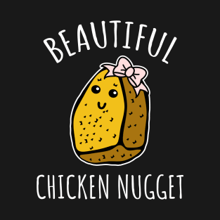 Beautiful Chicken Nugget T-Shirt