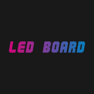 LED BOARD T-Shirt