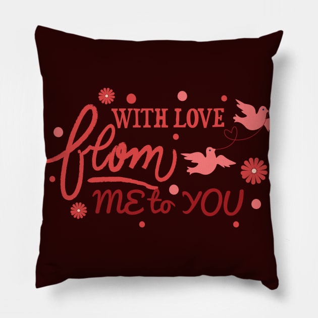 With Love From Me to You Pillow by TinPis