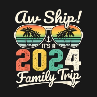 Aw Ship It's A 2024 Family Trip Family Cruise Vintage T-Shirt