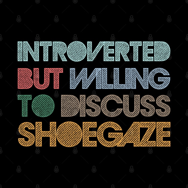 Introverted But Willing To Discuss Shoegaze by DankFutura