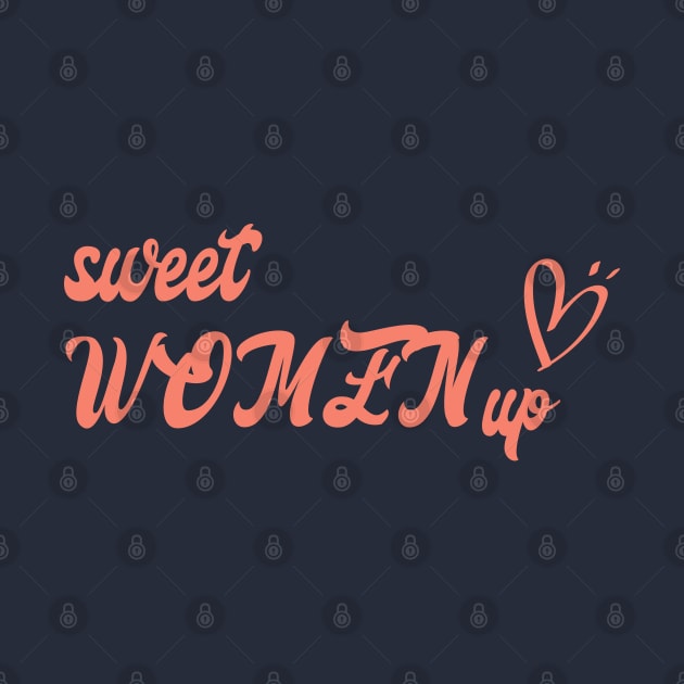 sweet women up t-shirt by tedd