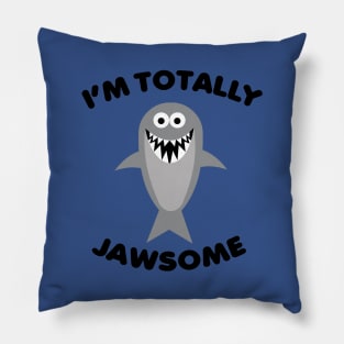 I'm Totally Jawsome Pillow