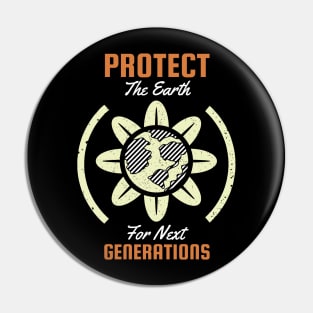 Protect The Earth For Next Generation Pin