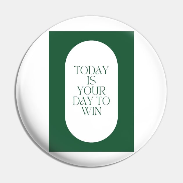 Today is Your Day to Win Pin by Cats Roar