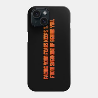 Facing your fears Phone Case