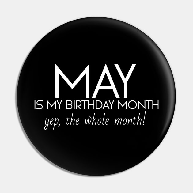 May Is My Birthday Month Yep, The Whole Month Pin by Textee Store