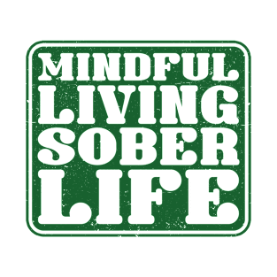 Mindful Living Sober Life Narcotics Anonymous T-Shirt