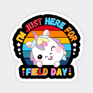 I'm Just Here For Field Day Unicorn Cute Unicorn Magnet