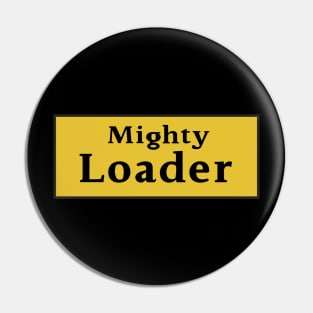 Mighty Load (er) - Truck Pin