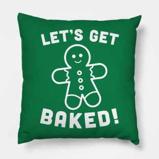 Let's Get Baked Pillow