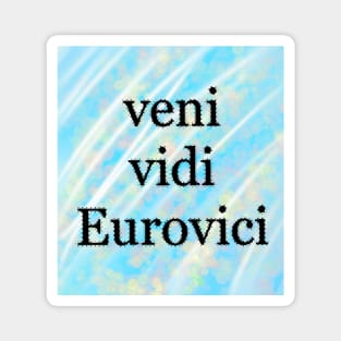 Veni, Vidi, Eurovici Magnet