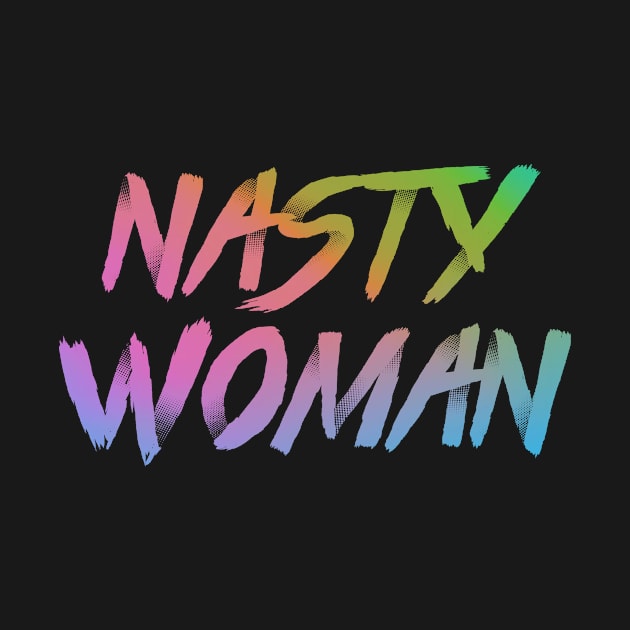 Nasty Woman Rainbow by HeyListen