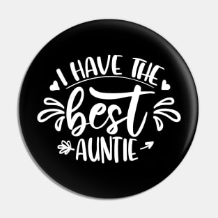 I Have The Best Auntie white Pin