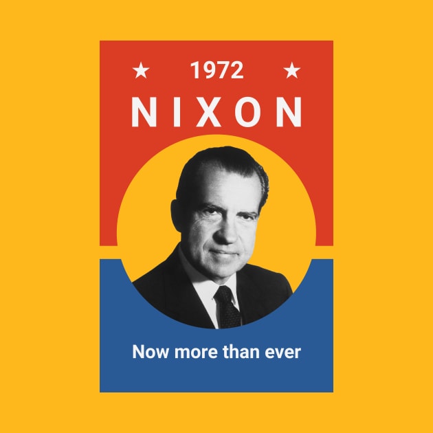 President Nixon - Now More Than Ever by warishellstore