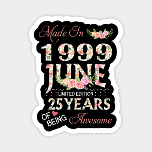 N461999 Flower June 1999 25 Years Of Being Awesome 25th Birthday for Women and Men Magnet