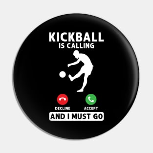 Kickball is calling Kickballer Pin