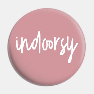 I'm what you'd call "indoorsy" Pin