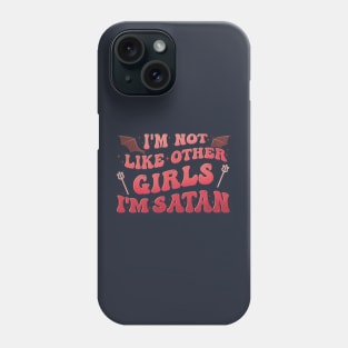 Funny I'm Not Like Other Girls I'm Satan Phone Case