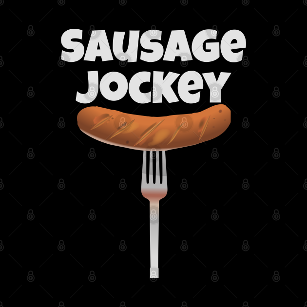Sausage Jockey Funny Humor Novelty Sausage Jockey Pin TeePublic