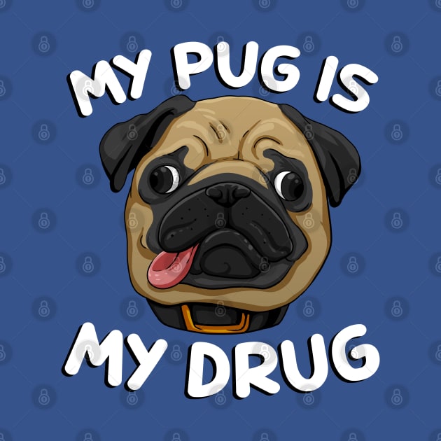 My Pug is My Drug by d.legoshin.art