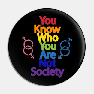 you know who you are not society Pin