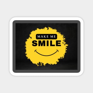 Make me smile Magnet