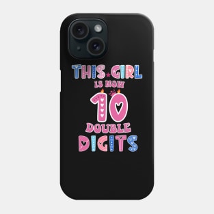 This Girl Is Now 10 Double Digits T-Shirt, It's My 10th Years Old Birthday Gift Party Outfit, Celebrating Present for Kids Daughter, Ten Yrs Phone Case