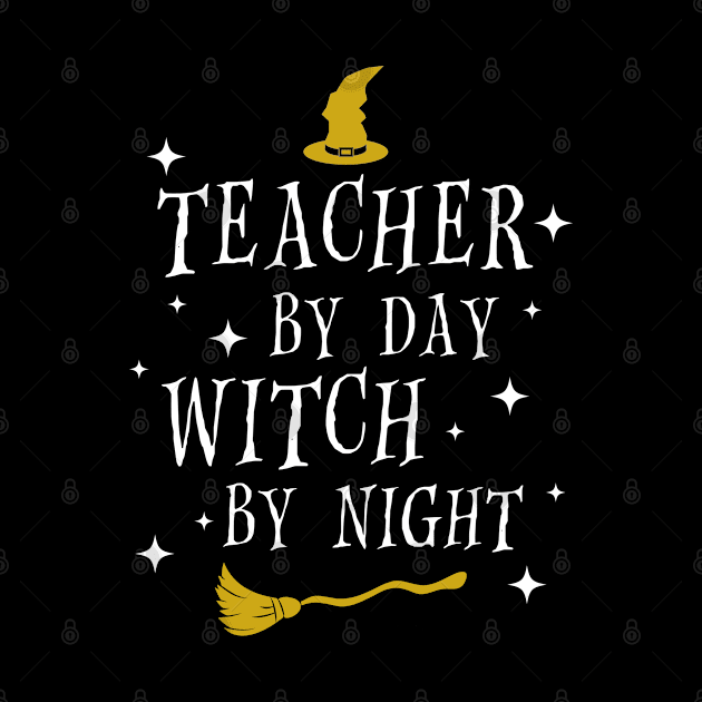 Teacher by Day Witch by night by FanaticTee