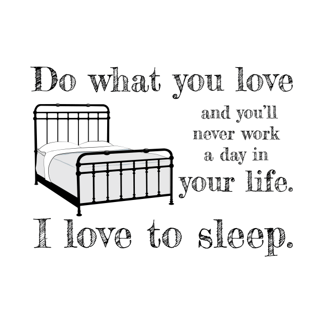 Do what you love... by Underdog Designs