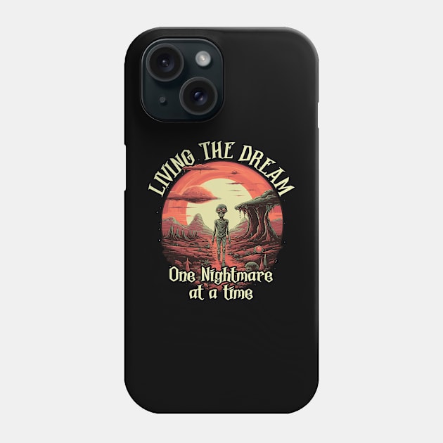 Living The Dream One Nightmare At A Time Phone Case by Graphic Duster