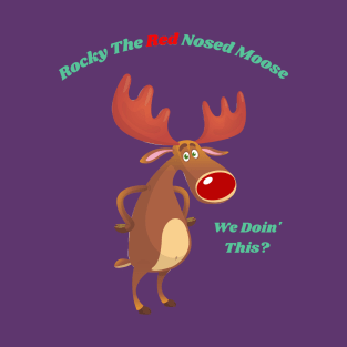 Rocky The Red Nose Moose T-Shirt