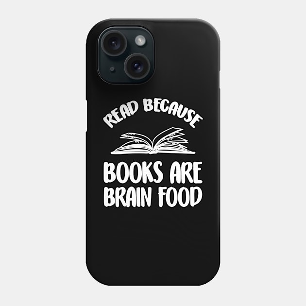 Read because books are brain food Phone Case by captainmood