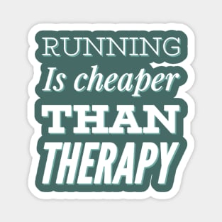 Running is cheaper than therapy Magnet