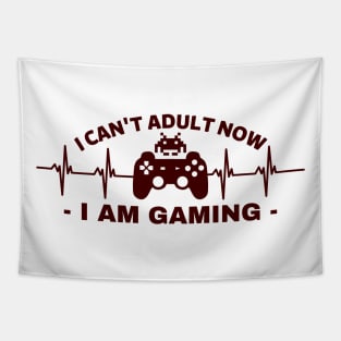 I can't adult now i am gaming - gamer Tapestry