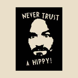 Never Trust a Hippies T-Shirt