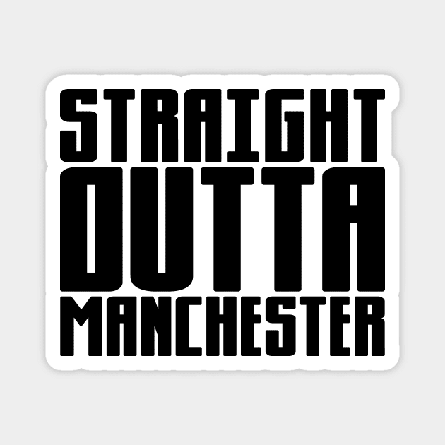 Straight Outta Manchester Magnet by colorsplash