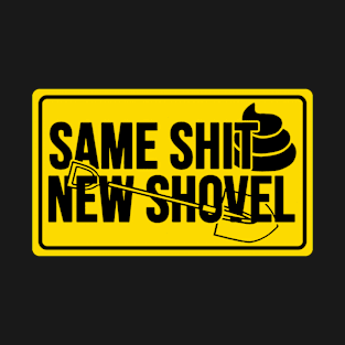 Funny construction phrase same new shovel T-Shirt