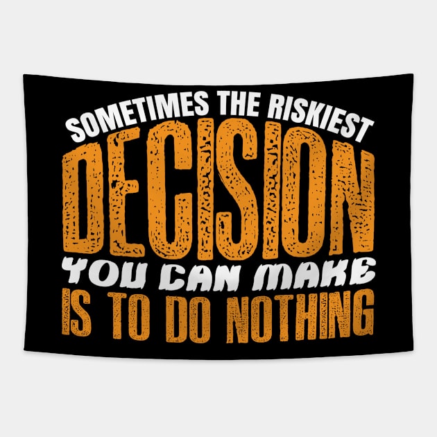 Sometimes The Riskiest Decision Is To Do Nothing - Climate Protest Quote Tapestry by MrPink017