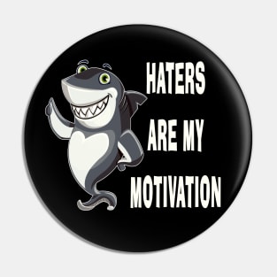 Haters Are My Motivation Funny Shark Humor Inspirational Pin