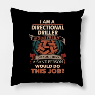 Directional Driller - Sane Person Pillow