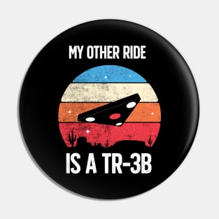 My Other Ride is a TR-3B Black Manta Triangle UFO Pin