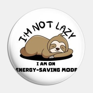 I'm not lazy; I'm on energy-saving mode Pin