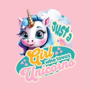 Unicorn Just A Girl Who Loves Unicorns Rainbows T-Shirt