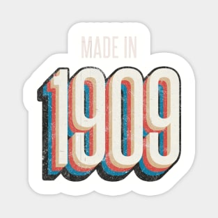 Made in 1909 Magnet